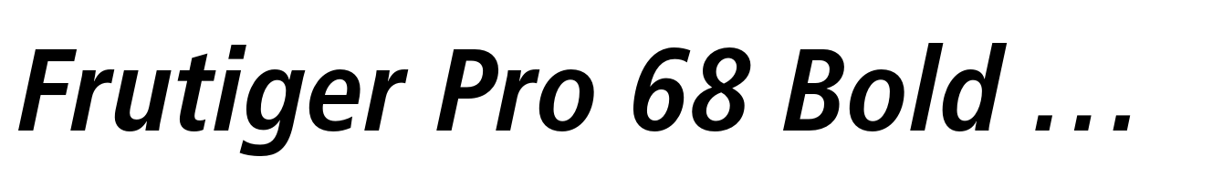 Frutiger Pro 68 Bold Condensed Italic